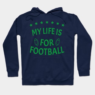 My Life Is For Football Light Version - Green Hoodie